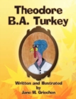 Image for Theodore B.A. Turkey