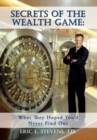 Image for Secrets of the Wealth Game : What They Hoped You&#39;d Never Find Out: What They Hoped You&#39;d Never Find Out