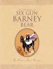 Image for The Adventures of Six Gun Barney Bear