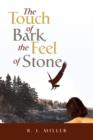 Image for The Touch of Bark, the Feel of Stone