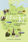 Image for Those Crazy Germans! : A Lighthearted Guide to Germany