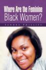 Image for Where Are the Feminine Black Women?