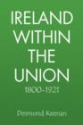 Image for Ireland Within the Union 1800-1921