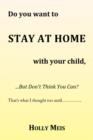 Image for Do You Want to Stay at Home with Your Child...