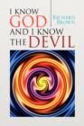 Image for I Know God and I Know The Devil