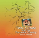 Image for Tisha&#39;s House and the Fortymile Country