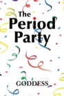 Image for The Period Party : Celebrating Your Womanhood