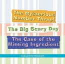 Image for The Mysterious Number Three! The Big Scary Day The Case of the Missing Ingredient