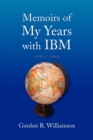 Image for Memoirs of My Years with IBM : 1951-1986