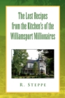 Image for The Lost Recipes from the Kitchen&#39;s of the Williamsport Millionaires