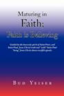 Image for &#39;&#39;Maturing in Faith; Faith Is Believing&#39;&#39;