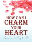 Image for How Can I Charm Your Heart