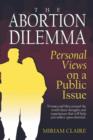 Image for The Abortion Dilemma : Personal Views on a Public Issue