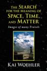 Image for The Search for the Meaning of Space, Time, and Matter