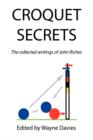 Image for Croquet Secrets : The Collected Writings of John Riches