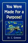 Image for You Were Made for a Purpose!