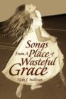 Image for Songs from a Place of Wasteful Grace