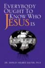 Image for Everybody Ought to Know Who Jesus Is