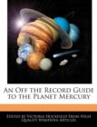 Image for An Off the Record Guide to the Planet Mercury