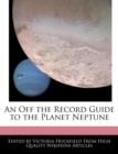 Image for An Off the Record Guide to the Planet Neptune
