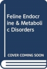 Image for FELINE ENDOCRINE &amp; METABOLIC DISORDERS
