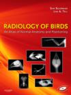 Image for Radiology of birds: an atlas of normal anatomy and positioning