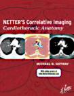 Image for Netter&#39;s correlative imaging  : cardiothoracic anatomy