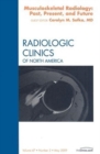 Image for Musculoskeletal Radiology: Past, Present, and Future, An Issue of Radiologic Clinics
