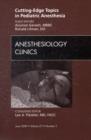 Image for Cutting-edge topics in pediatric anesthesia  : an issue of anesthesiology clinics