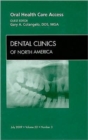 Image for Oral health care access  : an issue of Dental clinics : Volume 53-3
