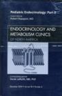 Image for Pediatric endocrinology, part II  : an issue of edocrinology and metabolism clinics