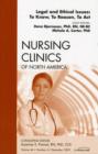 Image for Legal and Ethical Issues: To Know, To Reason, To Act, An Issue of Nursing Clinics