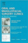 Image for Salivary Gland Infections, An Issue of Oral and Maxillofacial Surgery Clinics