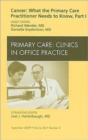 Image for Cancer: What the Primary Care Practitioner Needs to Know, Part I, An Issue of Primary Care Clinics in Office Practice : Volume 36-3