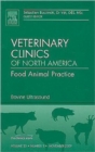 Image for Bovine Ultrasound, An Issue of Veterinary Clinics: Food Animal Practice