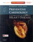 Image for Preventive cardiology  : companion to Braunwald&#39;s Heart disease