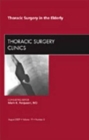 Image for Thoracic Surgery in the Elderly, An Issue of Thoracic Surgery Clinics : Volume 19-3