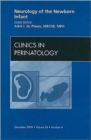 Image for Neurology of the Newborn Infant, An Issue of Clinics in Perinatology