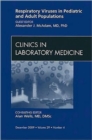 Image for Respiratory Viruses in Pediatric and Adult Populations, An Issue of Clinics in Laboratory Medicine : Volume 29-4
