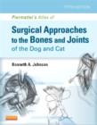 Image for Piermattei&#39;s atlas of surgical approaches to the bones and joints of the dog and cat