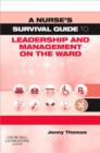 Image for A nurse&#39;s survival guide to leadership and management on the Ward