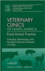 Image for Emerging, Reemerging, and Persistent Infectious Diseases of Cattle, An Issue of Veterinary Clinics: Food Animal Practice
