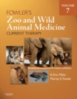 Image for Fowler&#39;s zoo and wild animal medicine: current therapy. : Volume 7