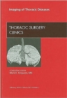 Image for Imaging of Thoracic Diseases, An Issue of Thoracic Surgery Clinics : Volume 20-1