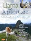 Image for Llama and alpaca care  : medicine, surgery, reproduction, nutrition, and herd health