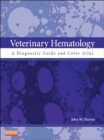 Image for Veterinary hematology: a diagnostic guide and color atlas