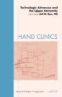 Image for Technologic Advances and the Upper Extremity, An Issue of Hand Clinics