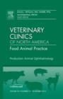 Image for Production Animal Ophthalmology, An Issue of Veterinary Clinics: Food Animal Practice