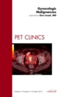 Image for Gynecologic Malignancies, An Issue of PET Clinics