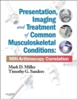 Image for Presentation, imaging and treatment of common musculoskeletal conditions: MRI-arthroscopy correlation